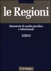 Le regioni. Bimestrale di analisi giuridica e istituzionale (2015). 3.