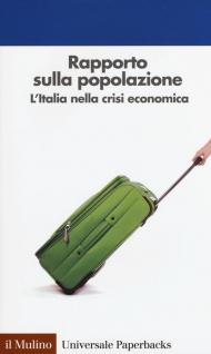 Rapporto sulla popolazione. L'Italia nella crisi economica