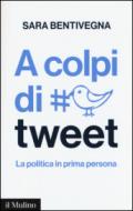 A colpi di tweet. La politica in prima persona