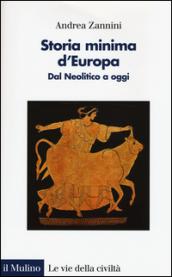 Storia minima d'Europa. Dal neolitico a oggi