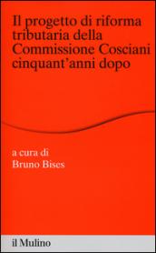 Il progetto di riforma tributaria della commissione Cosciani cinquant'anni dopo