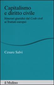 Capitalismo e diritto civile. Itinerari giuridici dal Code civil ai Trattati europei