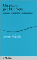 Un piano per l'Europa. Sviluppo stostenibile e occupazione