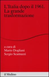 L'Italia dopo il 1961. La grande trasformazione