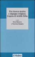 Fra ricerca storica e impegno religioso. L'opera di Achille Erba