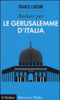 Andare per le Gerusalemme d'Italia