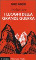 Andare per i luoghi della grande guerra