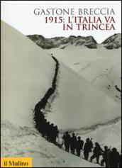 1915: l'Italia va in trincea