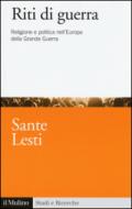 Riti di guerra. Religione e politica nell'Europa della Grande Guerra