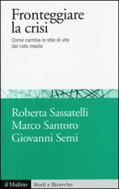 Fronteggiare la crisi. Come cambia lo stile di vita del ceto medio