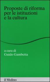 Proposte di riforma per le istituzioni e la cultura