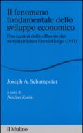 Il fenomeno fondamentale dello sviluppo economico. Due capitoli dalla «Theorie der wirtschaftlichen Entwicklung» (1911)