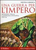 Una guerra per l'impero. Memorie della campagna d'Etiopia 1935-36