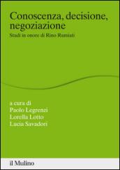 Conoscenza, decisione, negoziazione. Studi in onore di Rino Rumiati