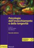 Psicologia dell'invecchiamento e della longevità. Con e-book