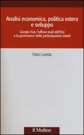 Analisi economica, politica estera e sviluppo. Giorgio Fuà, l'ufficio studi dell'Eni e la governance delle partecipazioni statali