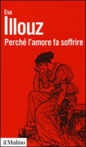 Perché l'amore fa soffrire