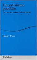 Un socialismo possibile. Una nuova visione del marxismo