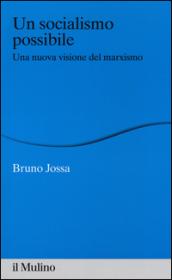 Un socialismo possibile. Una nuova visione del marxismo