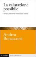 La valutazione possibile. Teoria e pratica nel mondo della ricerca