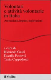 Volontari e attività volontarie in Italia. Antecedenti, impatti, esplorazioni