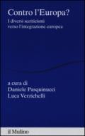 Contro l'Europa? I diversi scetticismi verso l'integrazione europea