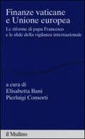 Finanze vaticane e Unione europea. Le riforme di papa Francesco e le sfide della vigilanza internazionale