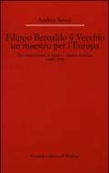 Filippo Beroaldo il Vecchio, un maestro per l'Europa. Da commentatore di classici a classico moderno (1481-1550)