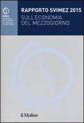 Rapporto Svimez 2015 sull'economia del Mezzogiorno