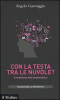 Con la testa tra le nuvole?: Il mestiere del matematico (Intersezioni. Raccontare la matematica)