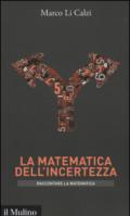 La matematica dell'incertezza