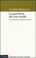 La questione del ceto medio. Un racconto del cambiamento sociale