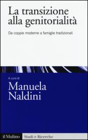 La transizione alla genitorialità. Da coppie moderne a famiglie tradizionali