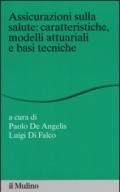 Assicurazioni sulla salute: caratteristiche, modelli attuariali e basi tecniche