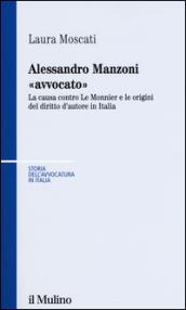 Alessandro Manzoni «avvocato». La causa contro Le Monnier e le origini del diritto d'autore in Italia