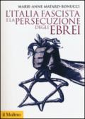 L'Italia fascista e la persecuzione degli ebrei