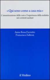 «Qui sono come a casa mia». L'umanizzazione delle cure e l'esperienza della malattia nei contesti sanitari