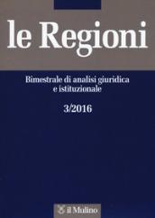 Le regioni. Bimestrale di analisi giuridica e istituzionale (2016). 3.