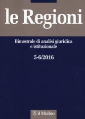 Le regioni. Bimestrale di analisi giuridica e istituzionale (2016): 5-6