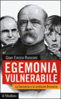 Egemonia vulnerabile. La Germania e la sindrome Bismark