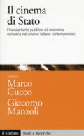 Il cinema di Stato. Finanziamento pubblico ed economia simbolica nel cinema italiano contemporaneo