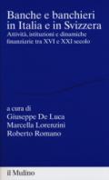 Banche e banchieri in Italia e in Svizzera. Attività, istituzioni e dinamiche finanziarie tra XVI e XXI secolo