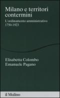 Milano e territori contermini. L'ordinamento amministrativo 1750-1923