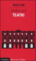 Andare per teatri