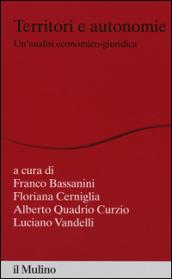 Territori e autonomie. Un'analisi economico-giuridica