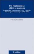 Un Parlamento oltre le nazioni. L'Assemblea Comune della CECA e le sfide dell'integrazione europea (1952-1958)