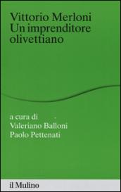 Vittorio Merloni. Un imprenditore olivettiano