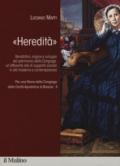 Per una storia della Congrega della Carità Apostolica di Brescia. 3: «Heredità». Benefattori, origine e sviluppo del patrimonio della Congrega: un'efficiente rete di supporto sociale in età moderna e contemporanea