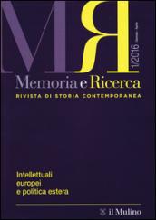 Memoria e ricerca. Rivista di storia contemporanea (2016). 1.Intellettuali europei e politica estera