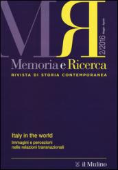 Memoria e ricerca. Rivista di storia contemporanea (2016). 2.Italy in the world. Immagini e percezioni nelle relazioni transnazionali